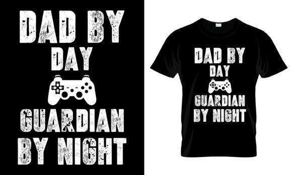 Dad By Day Guardian By Night: The Gamer Tee That Celebrates a Passion