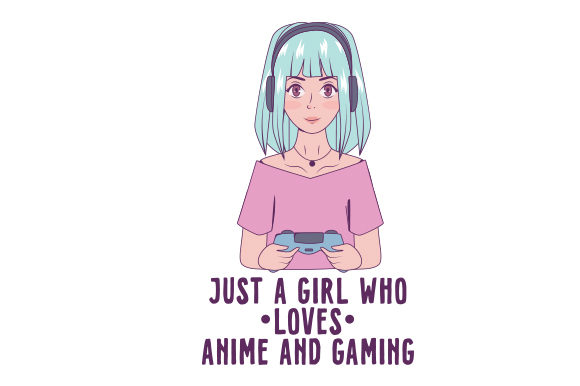 Just a Girl Who Loves Anime and Gaming: More Than Just a Design